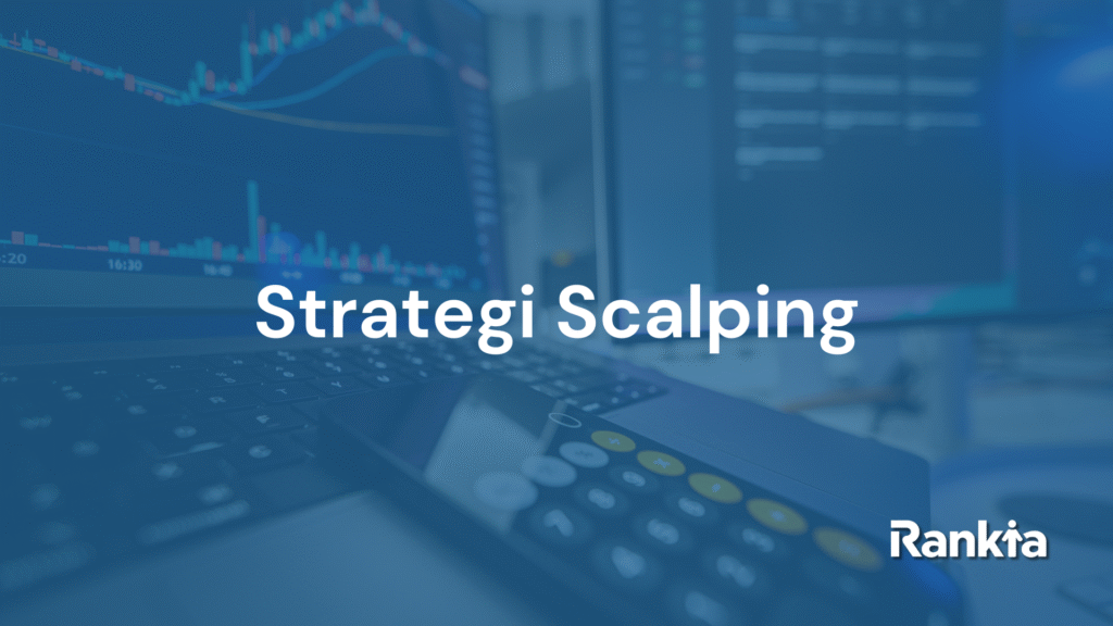 Teknik Scalping 1 menit untuk mendapatkan keuntungan kecil secara konsisten