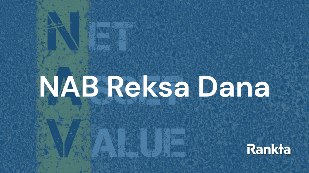 NAB Reksa Dana untuk memberikan gambaran kinerja suatu reksa dana