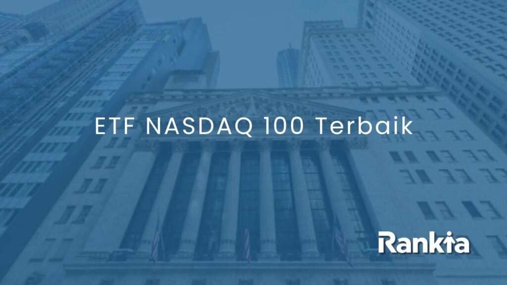 Daftar ETF Nasdaq 100 Terbaik untuk investasi jangka panjang