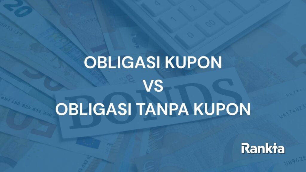 Perbedaan obligasi kupon vs obligas tanpa kupun beserta imbal hasilnya untuk investor pemula